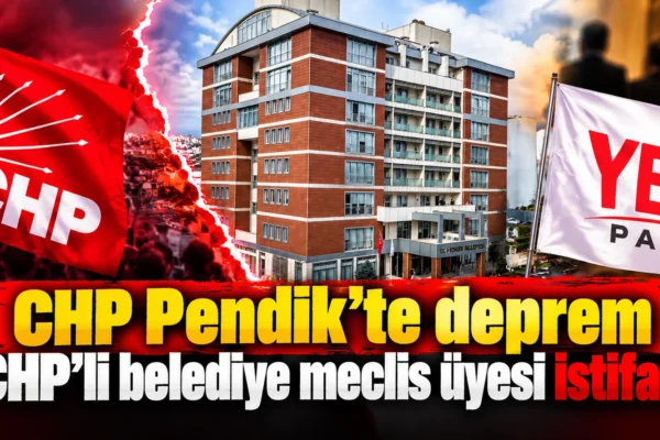 CHP Pendik’te deprem 14 CHP’li belediye meclis üyesi istifa etti!